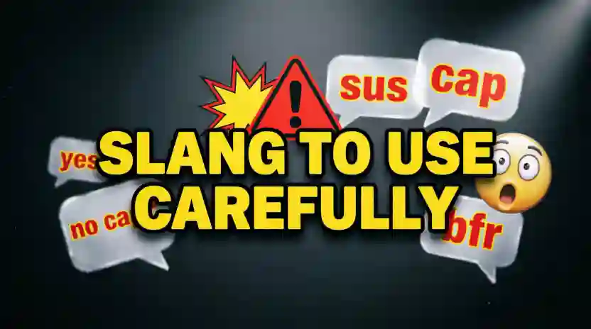 Slang to Use Carefully