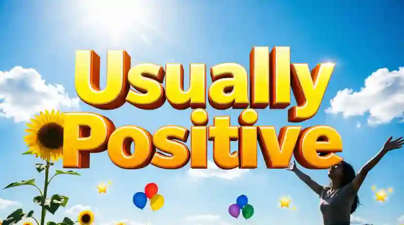 Usually Positive
