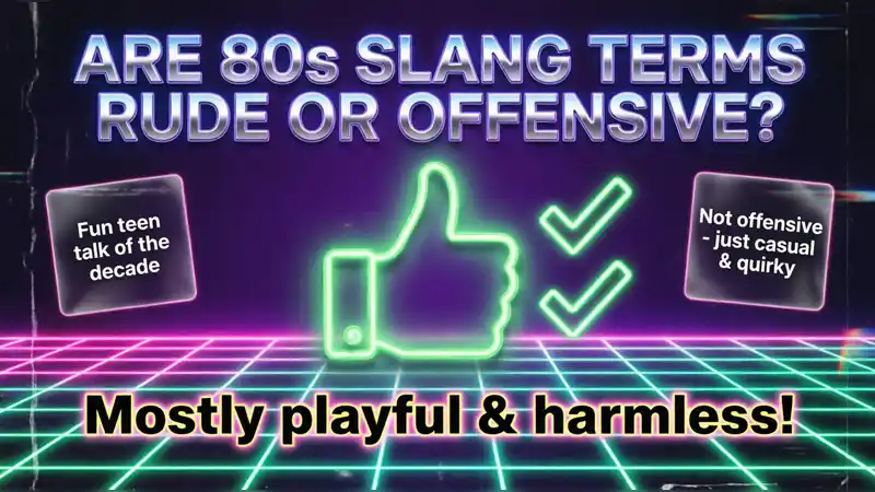 Are 80s Slang Terms Rude or Offensive?