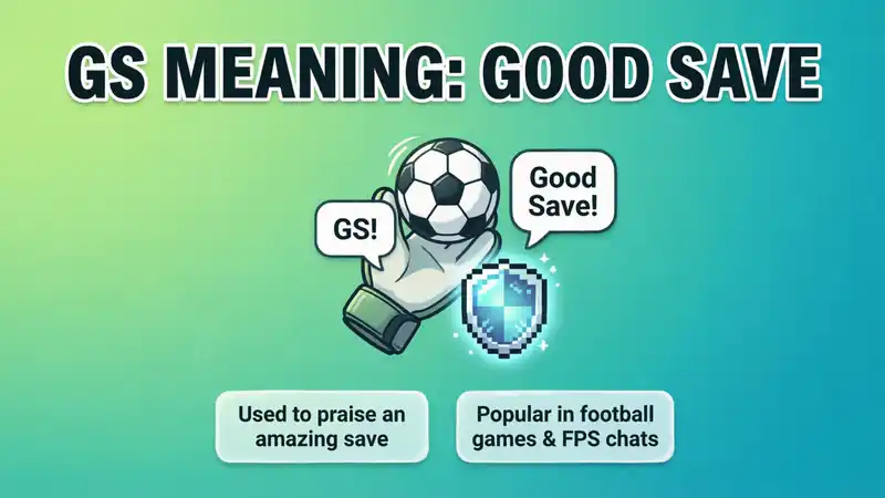 GS Meaning: “Good Save”