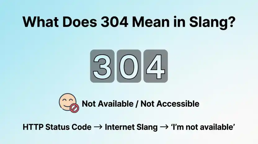 What Does 304 Mean in Slang?