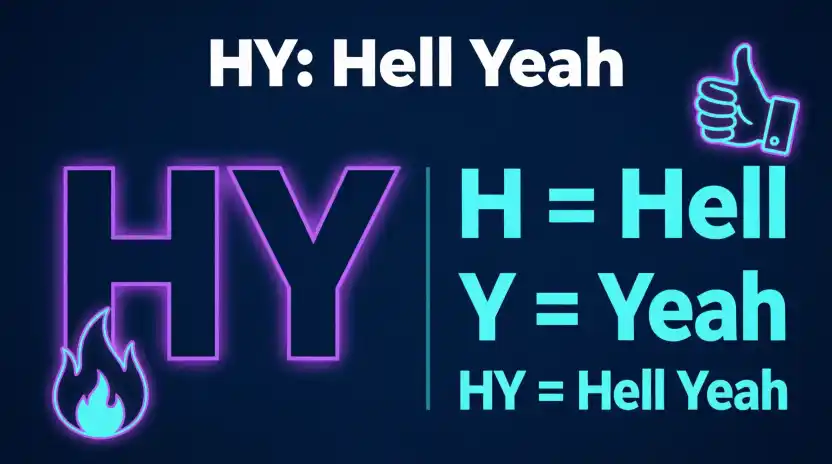 If HY means “Hell Yeah”