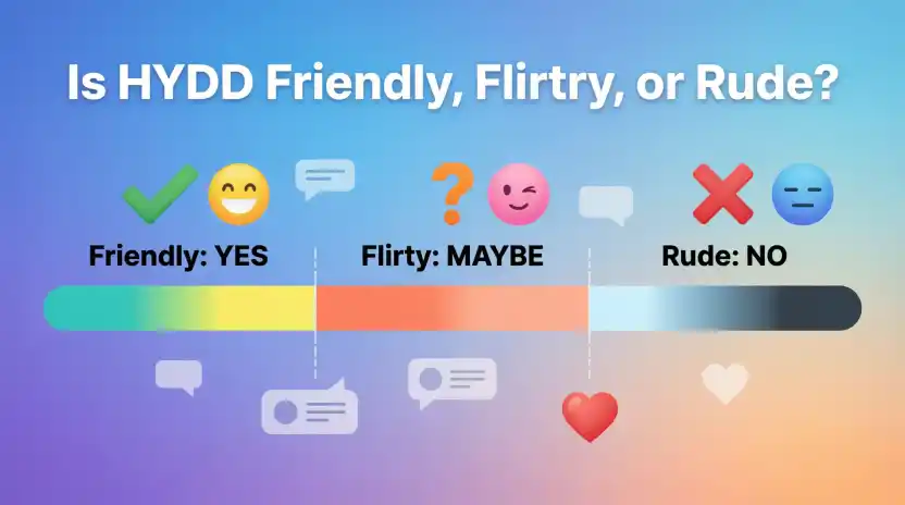 Is HYDD Friendly, Flirty, or Rude?