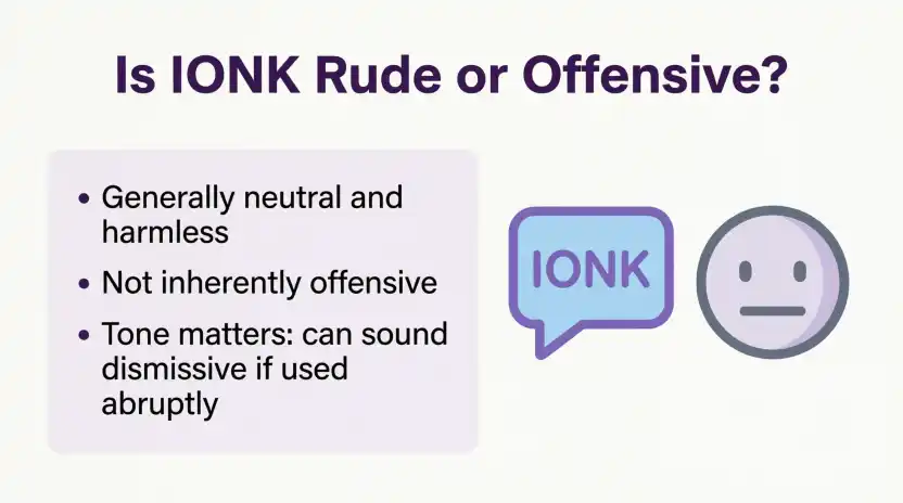 Is IONK Rude or Offensive?