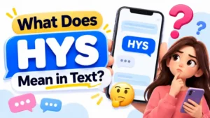What Does HYS Mean in Text