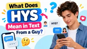 What Does HYS Mean in Text From a Guy