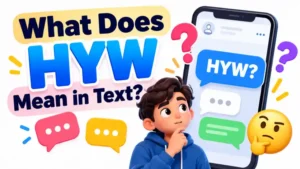 What Does HYW Mean in Text